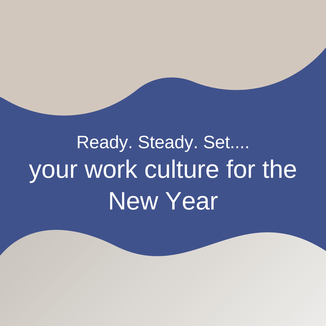 Ready, Steady, Set... your work culture for the new year.